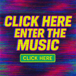 Neon glitch-art banner reading “Click Here Enter the Music” in bold yellow text with a green button, set against a vibrant, distorted static background retro 90s style.