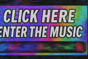Glitchy 90s-style banner with “Click Here Enter the Music” in large, bold white text over a vibrant, distorted rainbow static background.